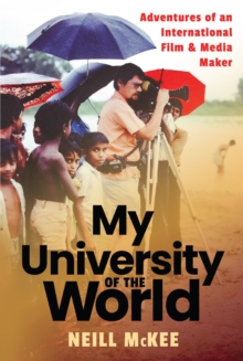 My University of the World : Adventures of an International Film & Media Maker