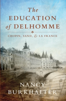 The Education of Delhomme : Chopin, Sand, and La France