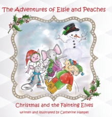 The Adventures of Elsie and Peaches : Christmas and the Fainting Elves