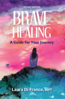 Brave Healing : A Guide for Your Journey