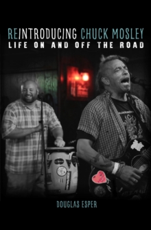 Reintroducing Chuck Mosley : Life On and Off the Road