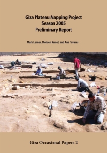 Giza Plateau Mapping Project 2005 Season : Preliminary Report