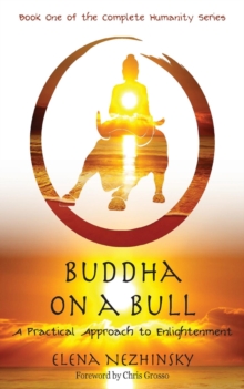 Buddha on a Bull : A Practical Approach to Enlightenment