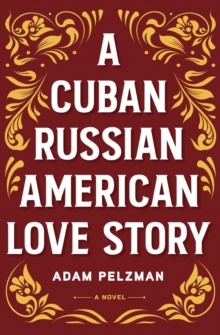 Cuban Russian American Love Story