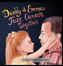 Daddy & Emma Face Cancer Together