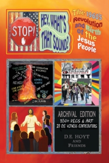 Stop! Hey, What's That Sound? : The 1960's Revolution and The Birth of the Jesus People