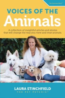 Voices of the Animals : A collection of insightful articles and stories that will change the way you view and treat animals.