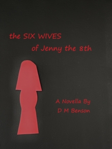 Six Wives Of Jenny The 8th--Novella