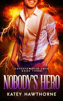 Superpowered Love 3: Nobody's Hero