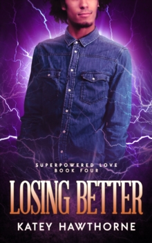 Superpowered Love 4: Losing Better