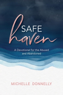 Safe Haven : A Devotional for the Abused & Abandoned