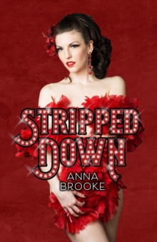 Stripped Down : How Burlesque Led Me Home