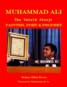 MUHAMMAD ALI - The Untold Story : Painter, Poet & Prophet