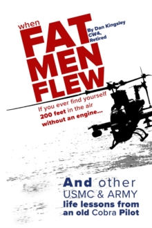 When Fat Men Flew : If You Find Yourself 200 Fee in the Air Without an Engine