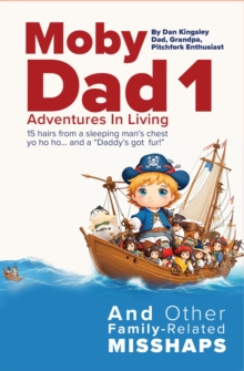 Moby Dad 1 : Adventures in living