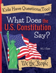 Kids Have Questions, Too! What Does the U.S. Constitution Say?