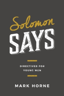 Solomon Says : Directives for Young Men