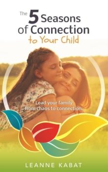 The 5 Seasons of Connection to Your Child