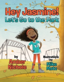 Hey Jasmine! Let's Go To The Park