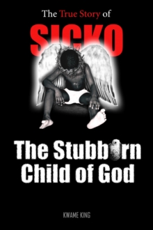 SICKO The Stubborn Child of God