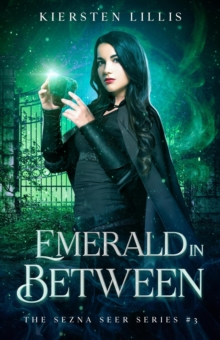 Emerald in Between : The Sezna Seer Series, #3