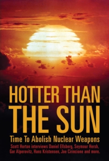 Hotter Than The Sun: Time To Abolish Nuclear Weapons