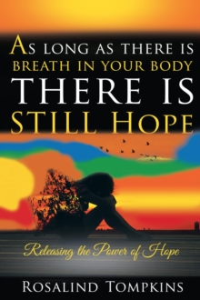 As Long As There Is Breath In Your Body, There Is Still Hope