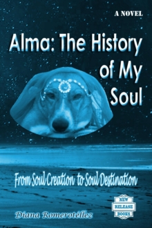 Alma: The History Of My Soul