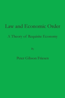 Law and Economic Order : A Theory of Requisite Economy