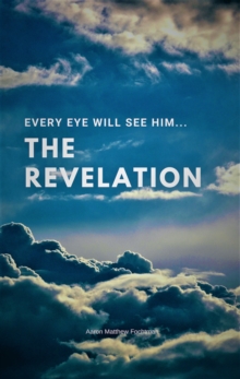 Revelation: Every Eye Will See Him