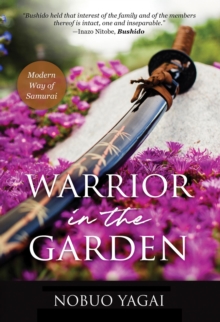 Warrior In The Garden: Modern Way Of Samurai