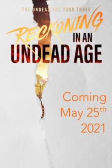 Reckoning in an Undead Age: A Zombie Apocalypse Survival Adventure