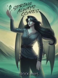 Spring Always Comes : Book Three of the Ascension Saga