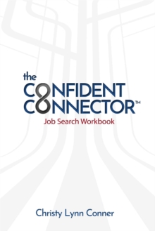 Confident Connector(TM): Job Search Workbook : The Confident Connector