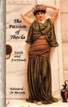 Passion of Thecla: Faith and Fortitude