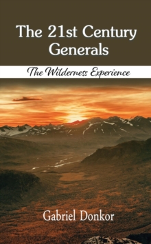 21st Century Generals - The Wilderness Experience