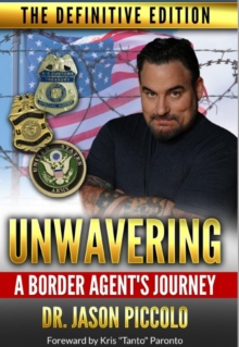 Unwavering | A Border Agent's Journey : The Definitive Edition