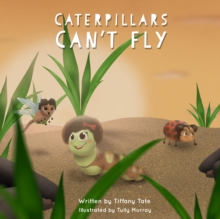 Caterpillars Can't Fly