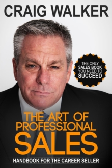 Art of Professional Sales, Handbook for the Career Seller