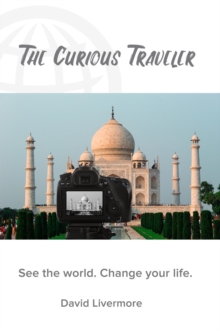 The Curious Traveler : See the world. Change your life.