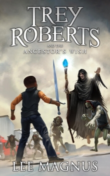 Trey Roberts and the Ancestor's Wish