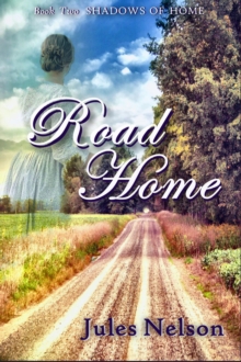 Road Home : Book two of Shadows of Home