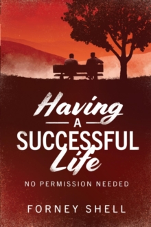 Having a Successful Life : No Permission Needed