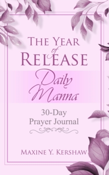 The Year of Release: Daily Manna : 30-Day Prayer Journal