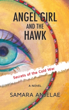 Angel Girl and the Hawk : Secrets of the Cold War