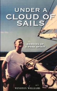 Under a Cloud of Sails : Memoirs of a Free Spirit