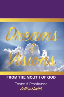 Dreams and Vision : From The Mouth Of God