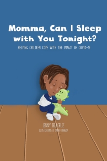 Momma, Can I Sleep with You Tonight? Helping Children Cope with the Impact of COVID-19