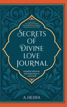 Secrets of Divine Love Journal : Insightful Reflections that Inspire Hope and Revive Faith