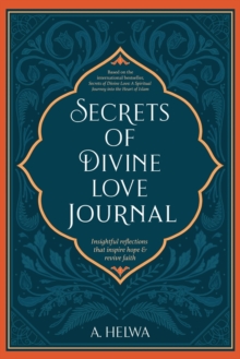 Secrets of Divine Love Journal : Insightful Reflections that Inspire Hope and Revive Faith